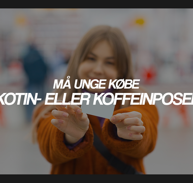 Må unge købe nikotin- eller koffeinposer?