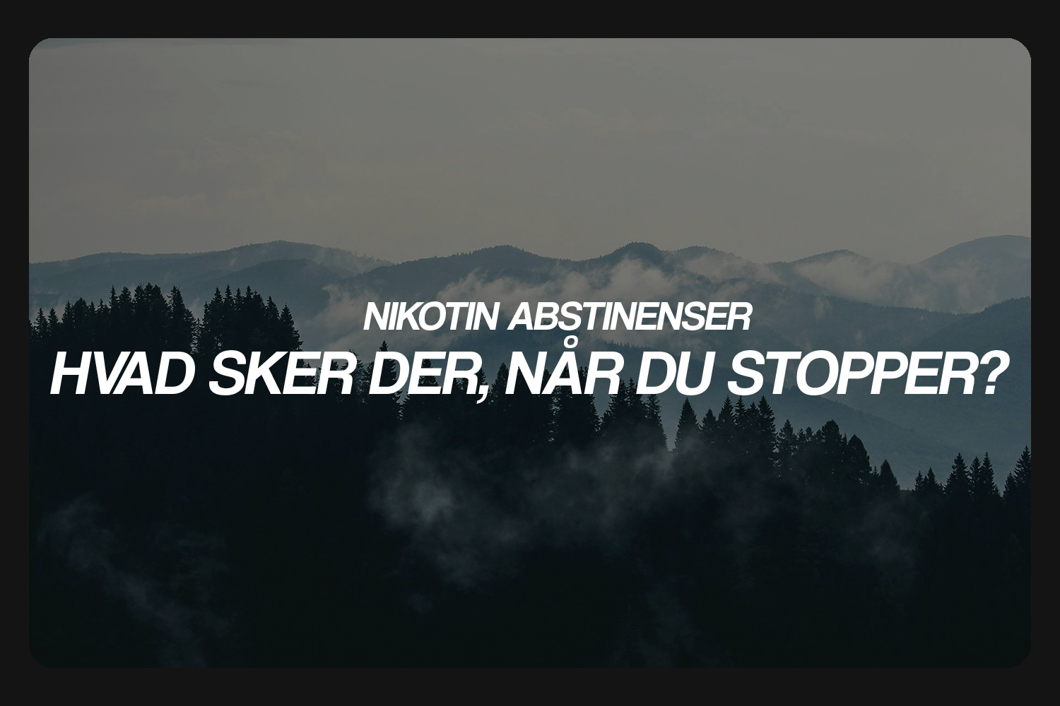 Nikotin abstinenser: Hvad sker der, når du stopper?